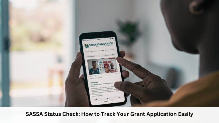 SASSA Status Check How to Track Your Grant Application Easily