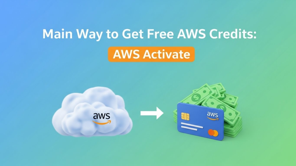 Main Way to Get Free AWS Credits: AWS Activate